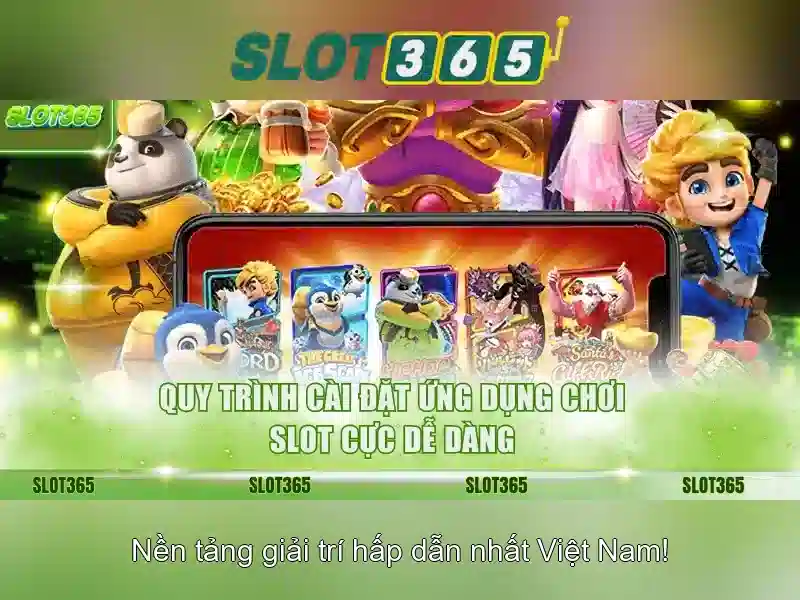 Tại sao chọn Slot365